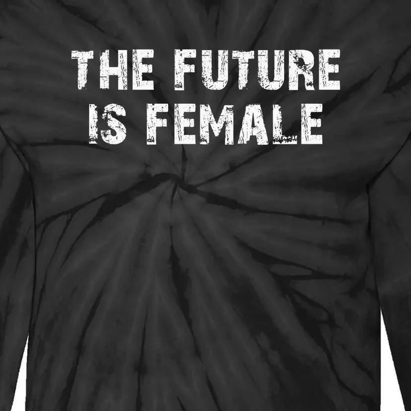 The Future Is Female Tie-Dye Long Sleeve Shirt