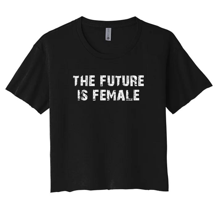 The Future Is Female Women's Crop Top Tee