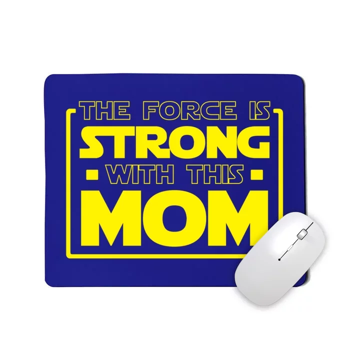 The Force Is Strong With This Mom Gift Mousepad