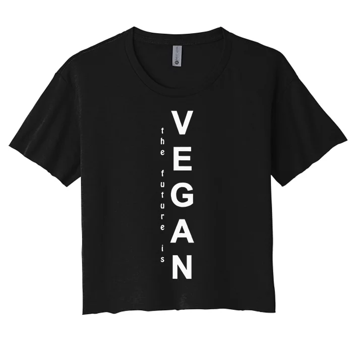 The Future Is Vegan Animal Lovers Animal Protection Women's Crop Top Tee