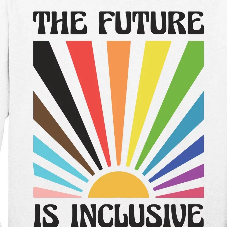 The Future Is Inclusive Tall Long Sleeve T-Shirt