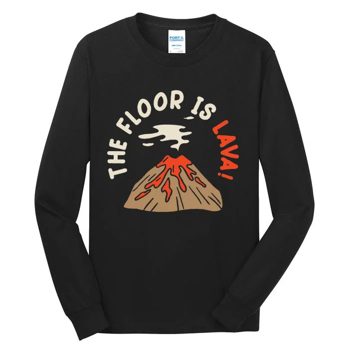 The Floor Is Lava Volcanologist Geology Volcano Tall Long Sleeve T-Shirt