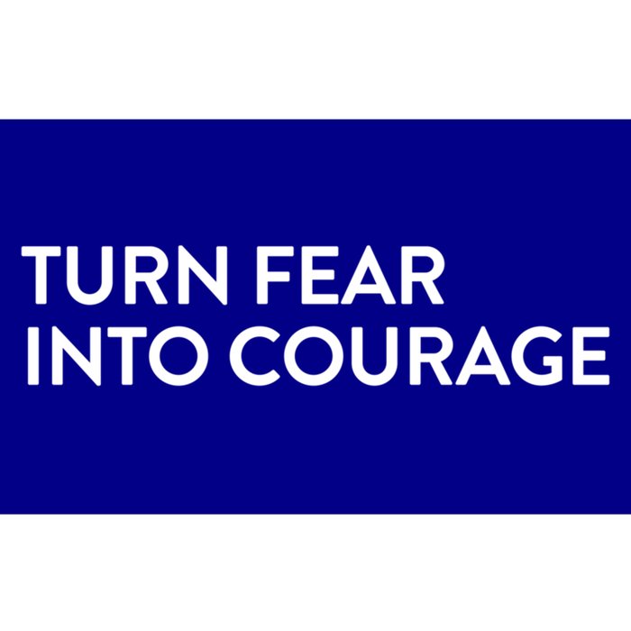 Turn Fear Into Courage Meaningful Gift Bumper Sticker