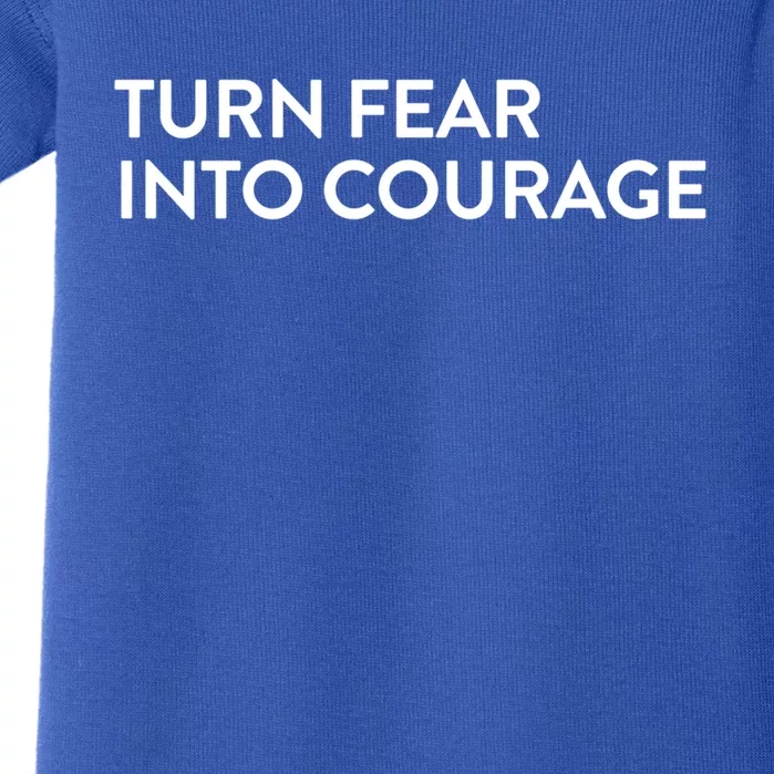 Turn Fear Into Courage Meaningful Gift Baby Bodysuit