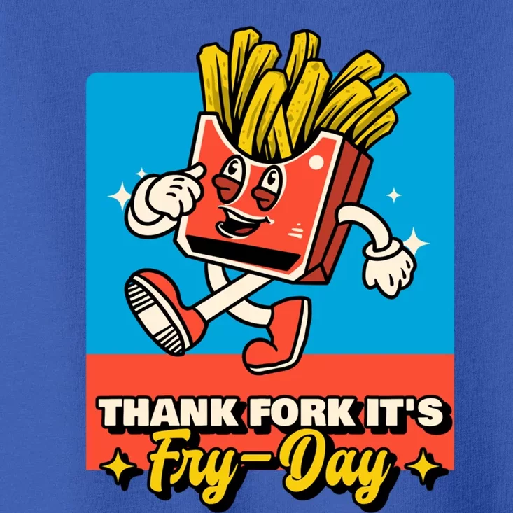 Thank Fork Its Fry Day Funny Tfi Friday Fries Gift Toddler T-Shirt