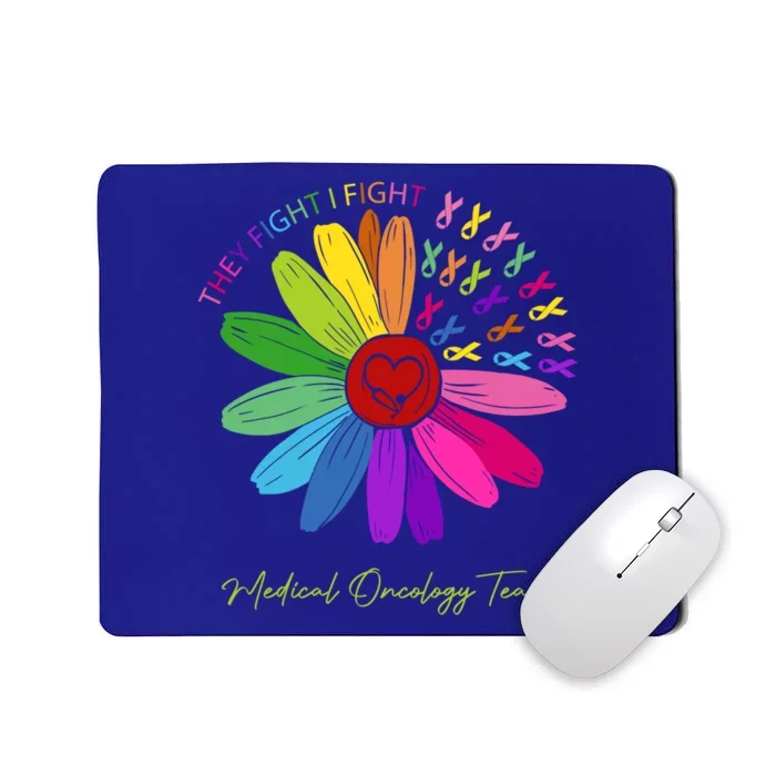 They Fight I Fight Oncology Team Medical Oncology Nurse Cool Gift Mousepad