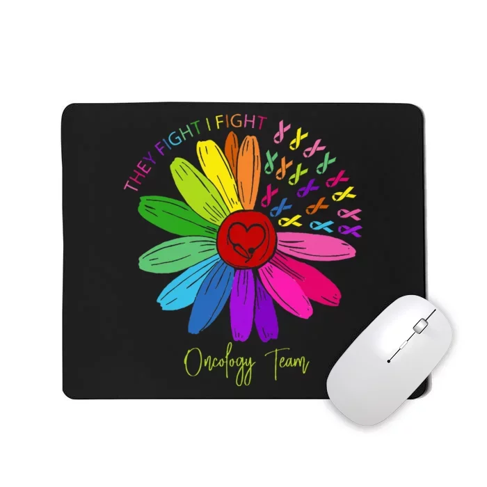 They Fight I Fight Oncology Team Sunflower Oncology Nurse Mousepad