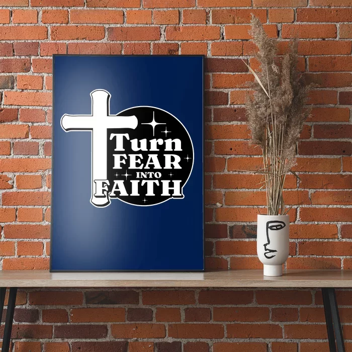 Turn Fear Into Faith Cross Poster