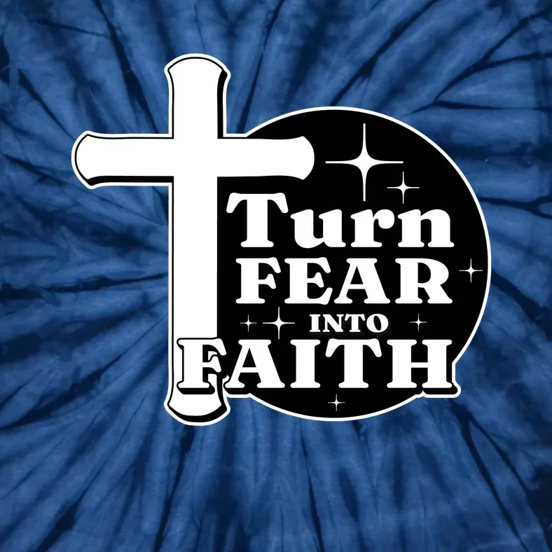 Turn Fear Into Faith Cross Tie-Dye T-Shirt