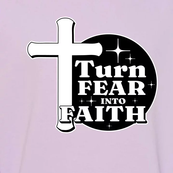 Turn Fear Into Faith Cross Garment-Dyed Sweatshirt