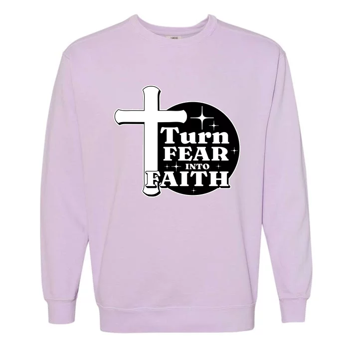 Turn Fear Into Faith Cross Garment-Dyed Sweatshirt