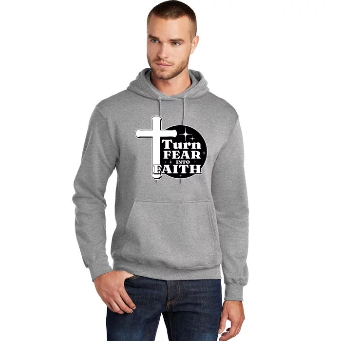 Turn Fear Into Faith Cross Tall Hoodie