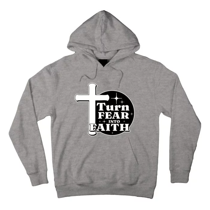 Turn Fear Into Faith Cross Tall Hoodie