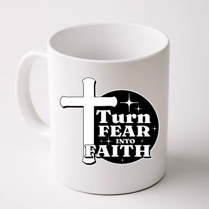 Turn Fear Into Faith Cross Front & Back Coffee Mug