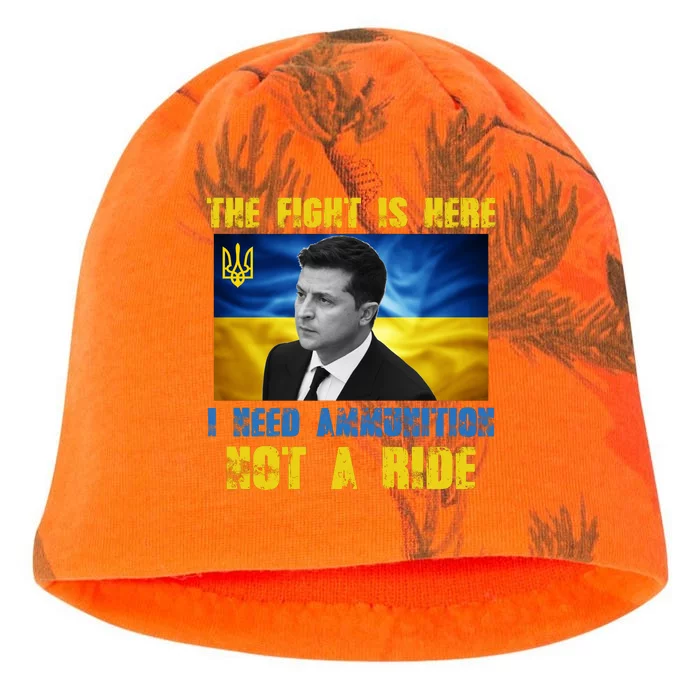 The Fight Is Here I Need Ammunition, Not A Ride Volodymyr Zelensky Ukraine Kati - Camo Knit Beanie