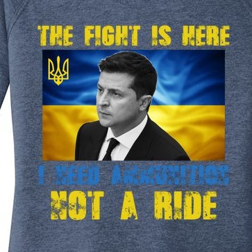 The Fight Is Here I Need Ammunition, Not A Ride Volodymyr Zelensky Ukraine Women’s Perfect Tri Tunic Long Sleeve Shirt