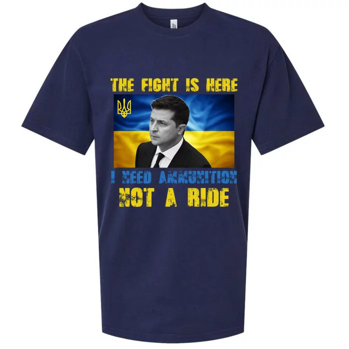 The Fight Is Here I Need Ammunition, Not A Ride Volodymyr Zelensky Ukraine Sueded Cloud Jersey T-Shirt