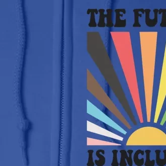 The Future Is Inclusive Lgbt Lesbian Hu Rights Pride Great Gift Full Zip Hoodie