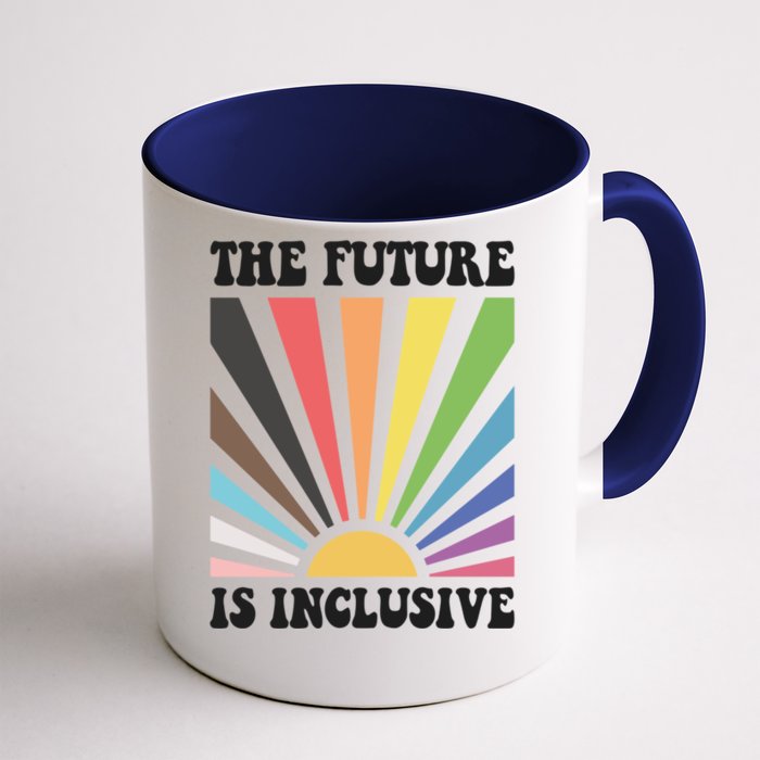 The Future Is Inclusive Lgbt Lesbian Hu Rights Pride Great Gift Front & Back Coffee Mug