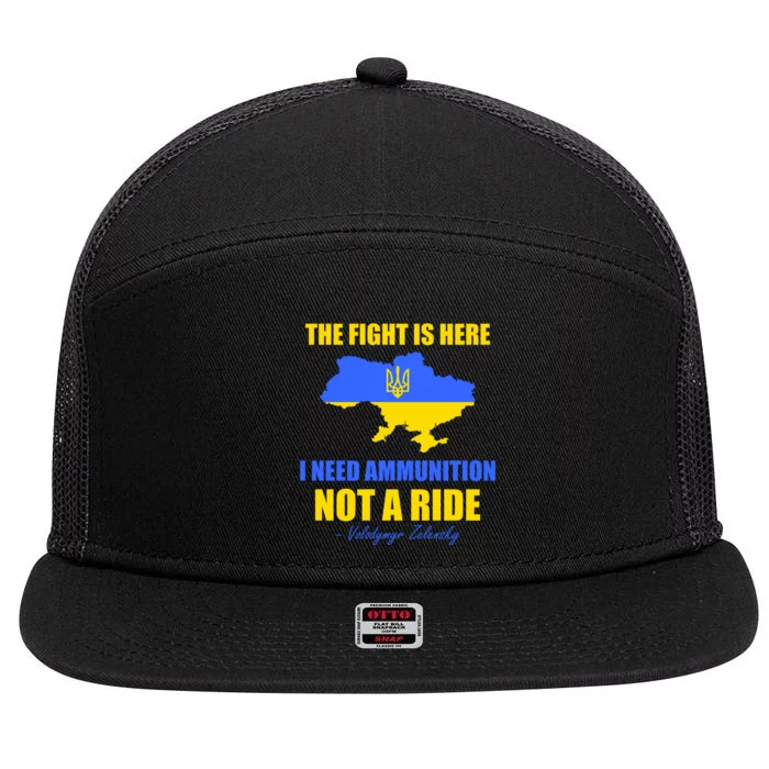 The Fight Is Here I Need Ammunition, Not A Ride Support Ukraine 7 Panel Mesh Trucker Snapback Hat