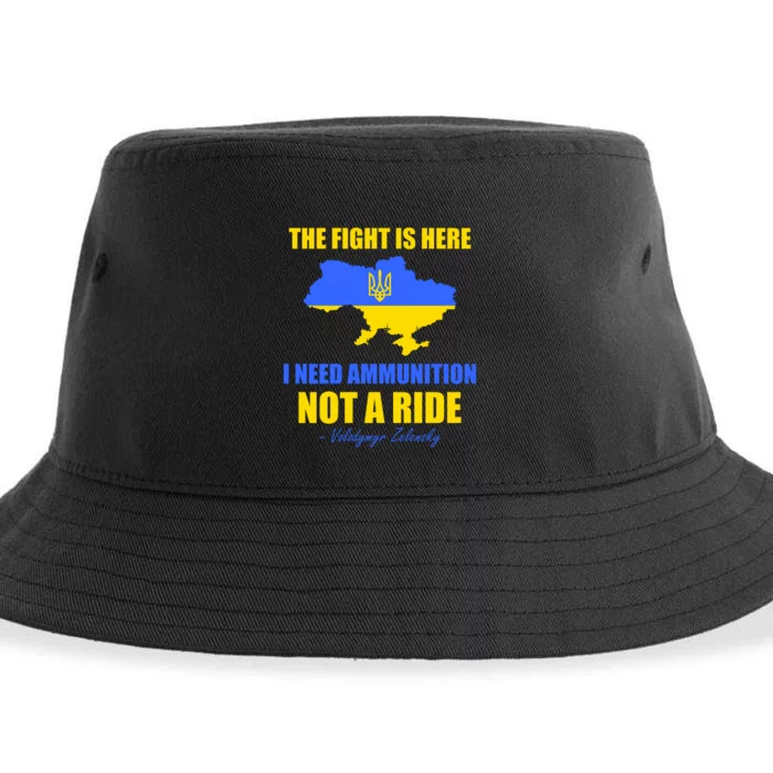 The Fight Is Here I Need Ammunition, Not A Ride Support Ukraine Sustainable Bucket Hat