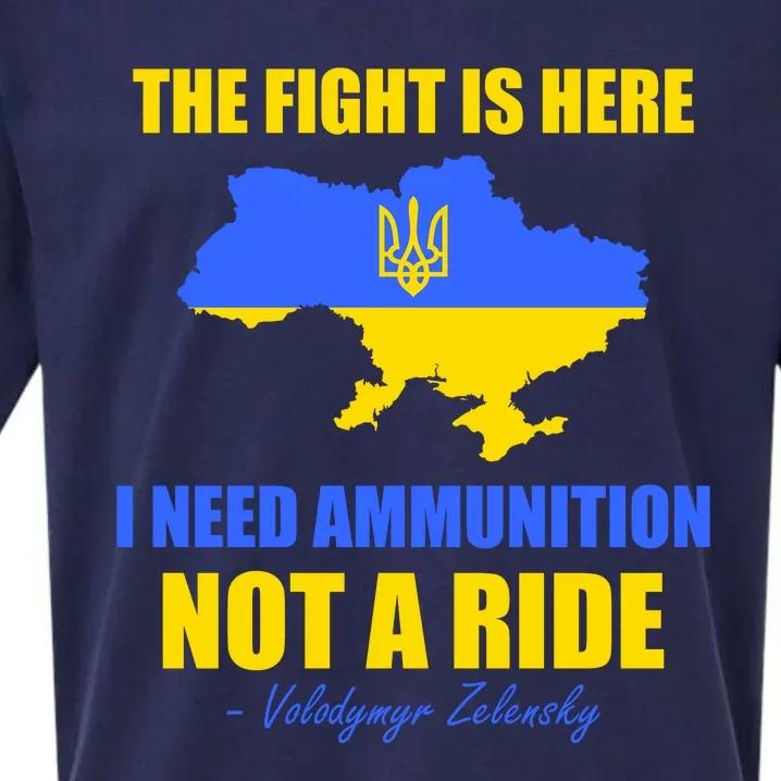 The Fight Is Here I Need Ammunition, Not A Ride Support Ukraine Sueded Cloud Jersey T-Shirt