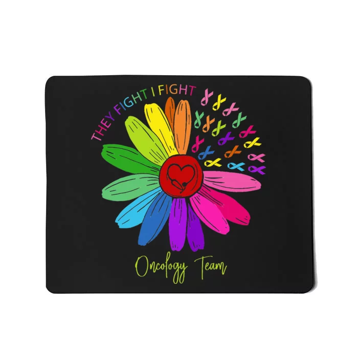 They Fight I Fight Oncology Team Sunflower Oncology Nurse Mousepad