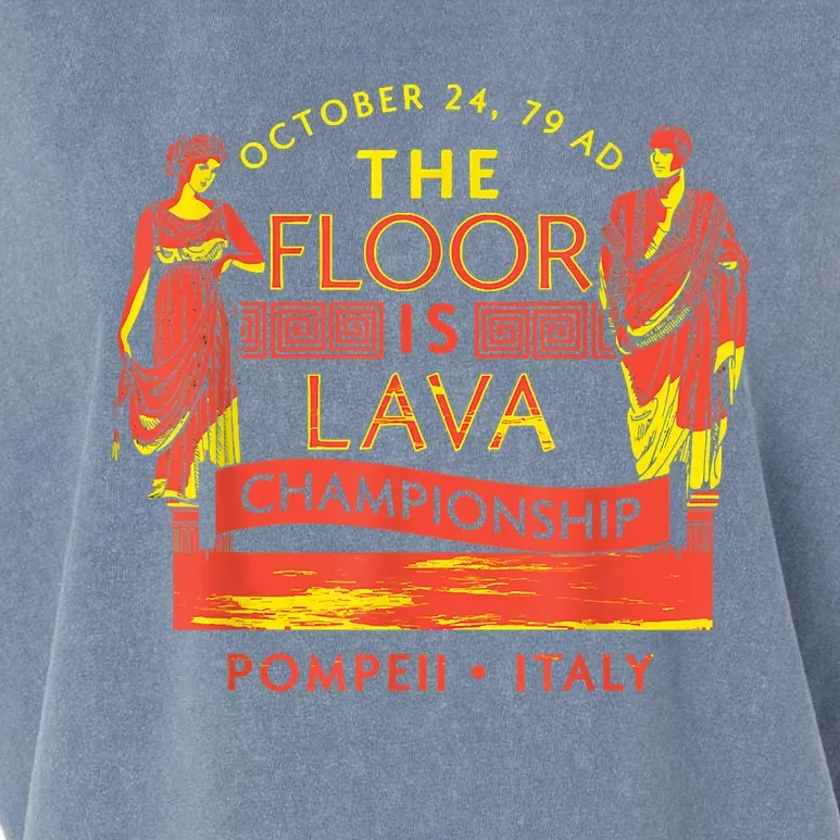 The Floor Is Lava Championship Pompeii History Lovers Garment-Dyed Women's Muscle Tee