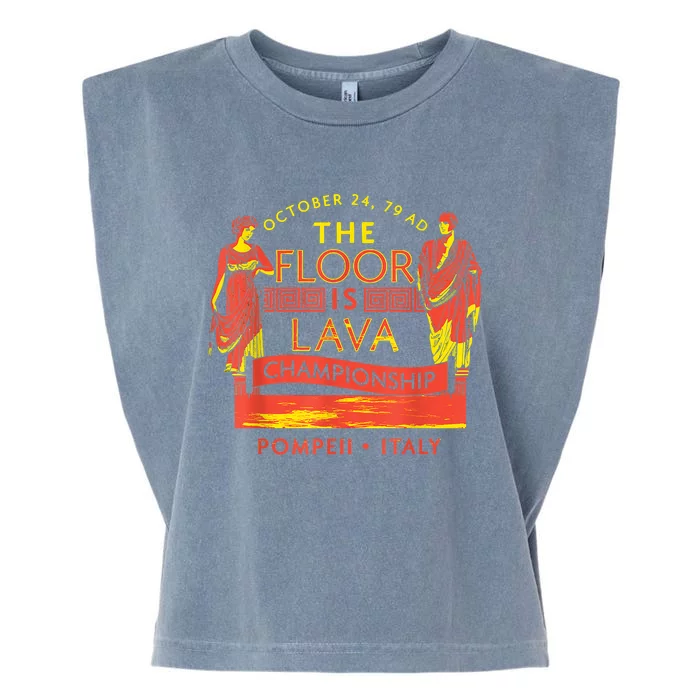 The Floor Is Lava Championship Pompeii History Lovers Garment-Dyed Women's Muscle Tee