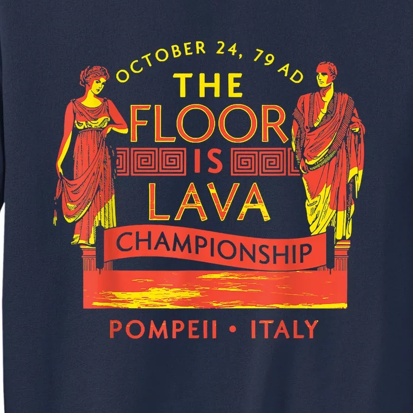 The Floor Is Lava Championship Pompeii History Lovers Sweatshirt