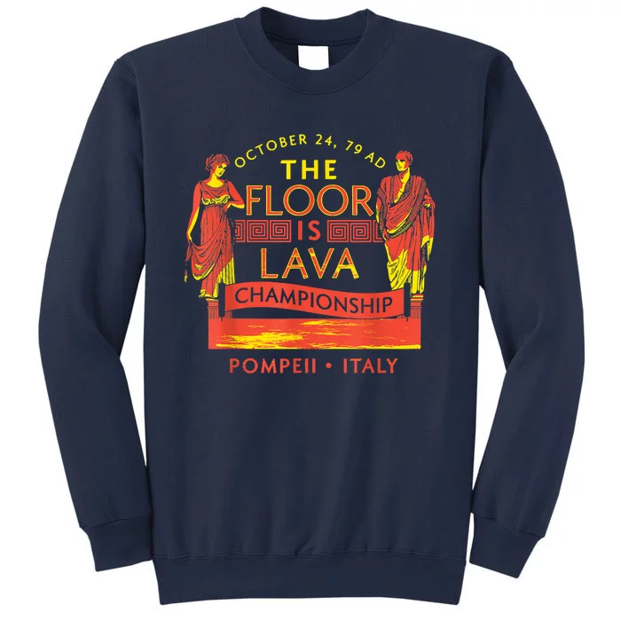 The Floor Is Lava Championship Pompeii History Lovers Sweatshirt