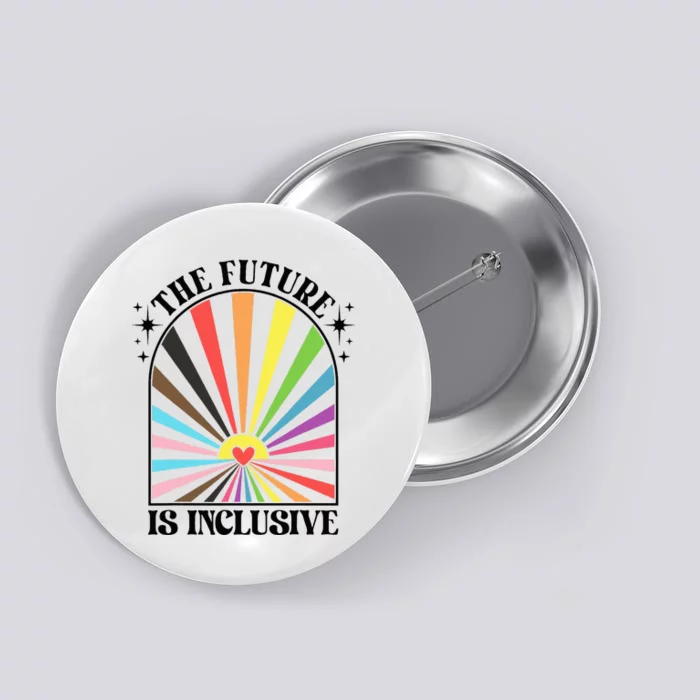 The Future Is Inclusive Lgbt Pride Month Rainbow Button