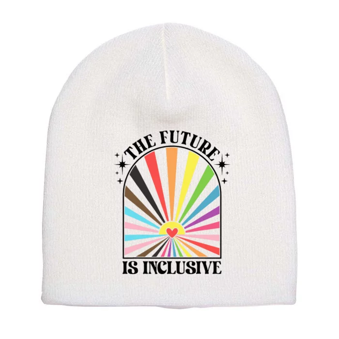 The Future Is Inclusive Lgbt Pride Month Rainbow Short Acrylic Beanie