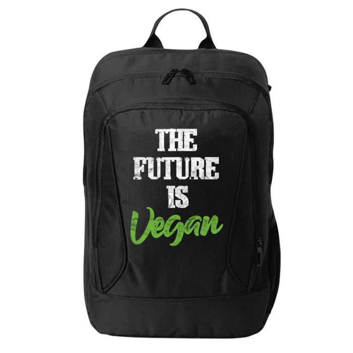 The Future Is Vegan Vegetarian Plantgiftbased Diet Veganism Funny Gift City Backpack