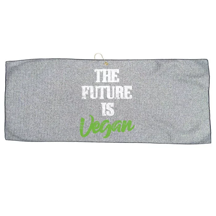 The Future Is Vegan Vegetarian Plantgiftbased Diet Veganism Funny Gift Large Microfiber Waffle Golf Towel