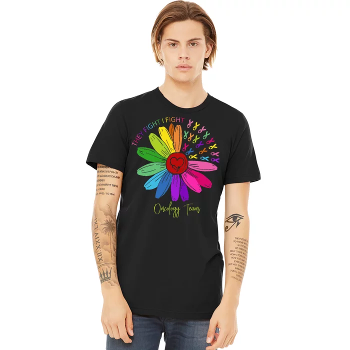 They Fight I Fight Oncology Team Sunflower Premium T-Shirt