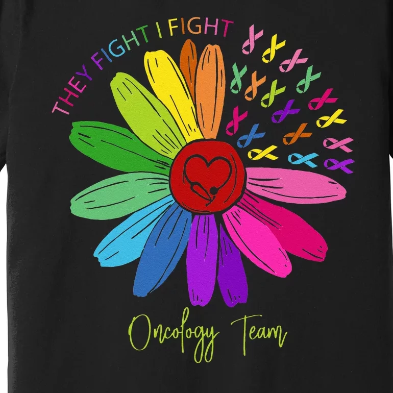 They Fight I Fight Oncology Team Sunflower Premium T-Shirt