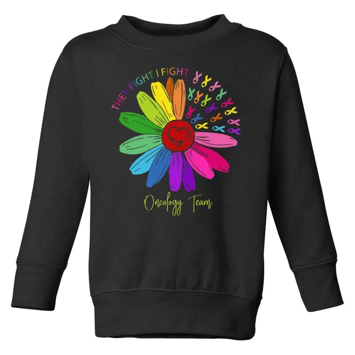 They Fight I Fight Oncology Team Sunflower Toddler Sweatshirt