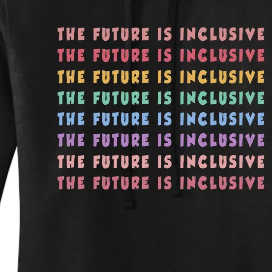 The Future Is Inclusive Special Education Teacher Women's Pullover Hoodie