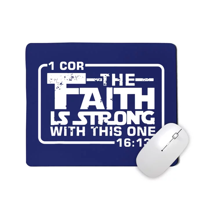 The Faith Is Strong With This One Christian Mousepad