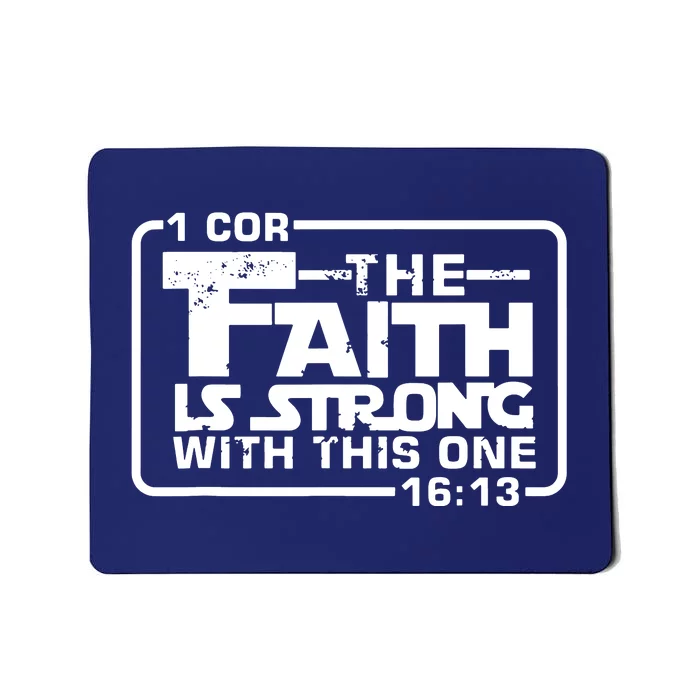 The Faith Is Strong With This One Christian Mousepad