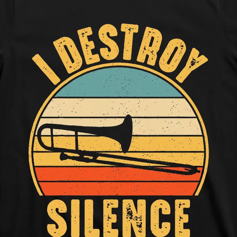 Trombonist Funny I Destroy Silence Trombone Player T-Shirt