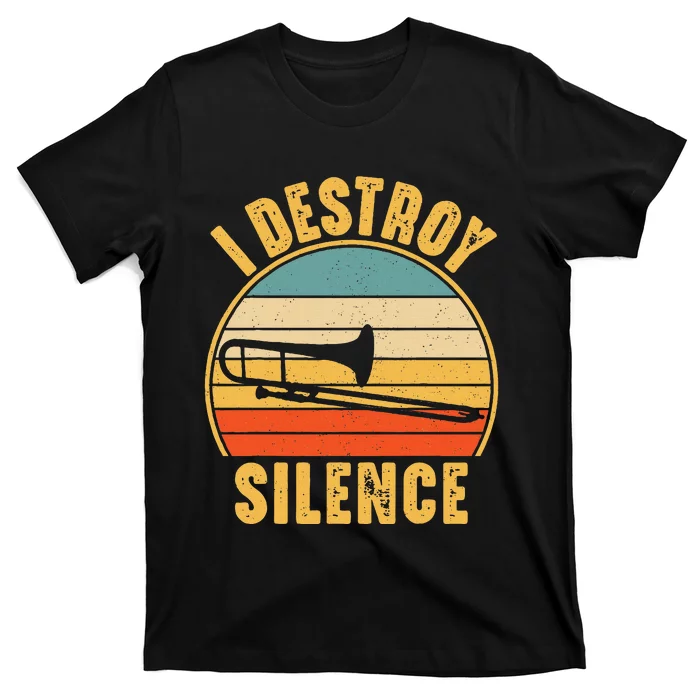 Trombonist Funny I Destroy Silence Trombone Player T-Shirt