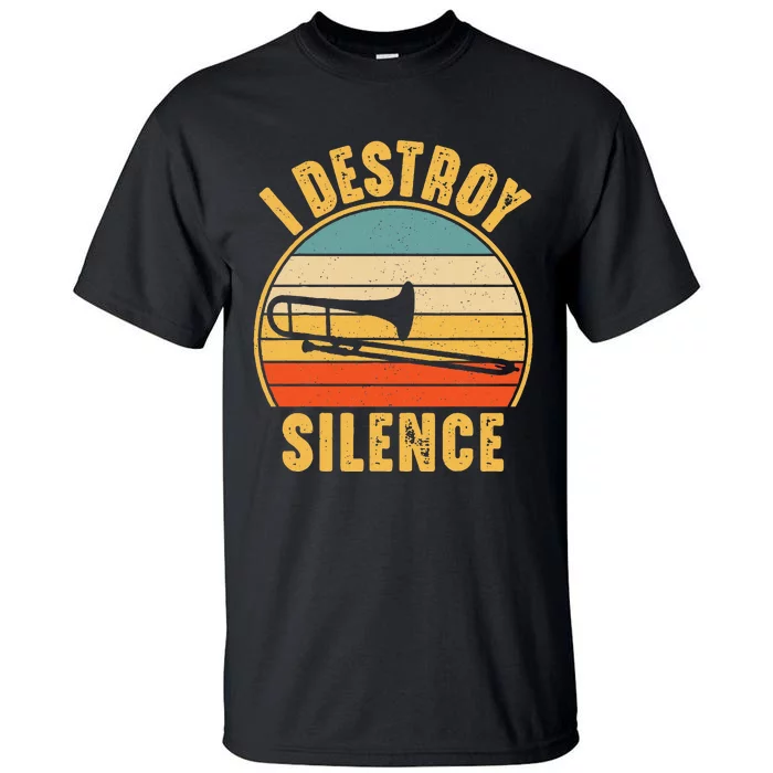 Trombonist Funny I Destroy Silence Trombone Player Tall T-Shirt