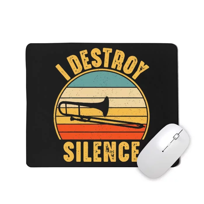 Trombonist Funny I Destroy Silence Trombone Player Mousepad