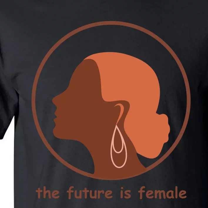 The Future Is Female Tall T-Shirt