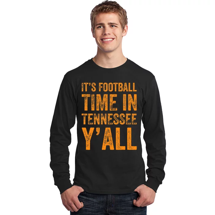 Tennessee Football Its Football Time In Tennessee Yall Vol Long Sleeve Shirt