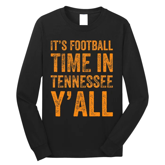 Tennessee Football Its Football Time In Tennessee Yall Vol Long Sleeve Shirt