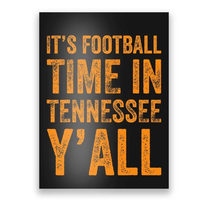 Tennessee Football Its Football Time In Tennessee Yall Vol Poster