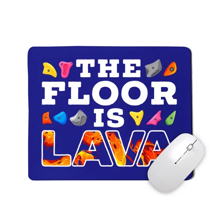 The Floor Is Lava Climbing Gift Mousepad